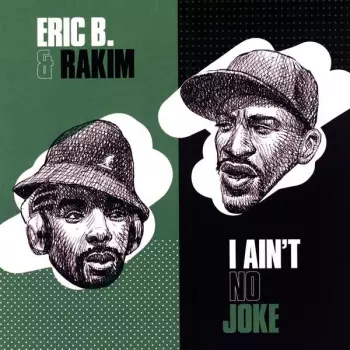 I Ain't No Joke / Eric B. Is On The Cut