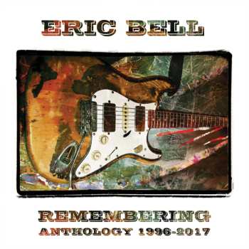 Album Eric Bell: Remembering: Anthology 1996 - 2017