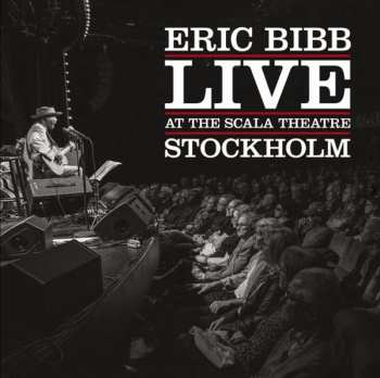 Album Eric Bibb: Live At The Scala Theatre Stockholm