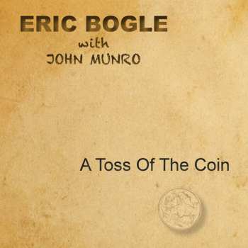 Eric Bogle: A Toss Of The Coin