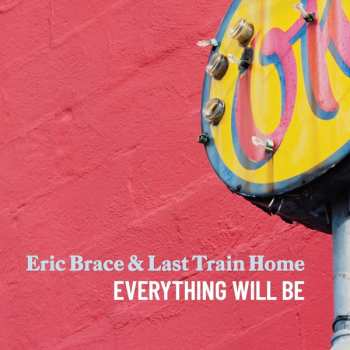 Eric Brace: Everything Will Be