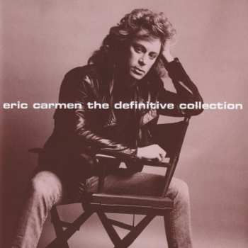 Album Eric Carmen: The Definitive Collection