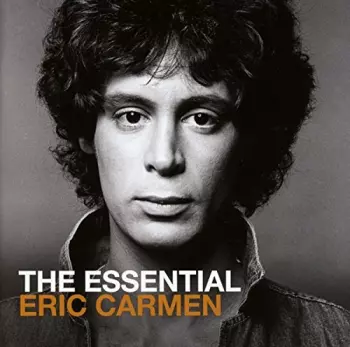 Eric Carmen: The Essential Eric Carmen