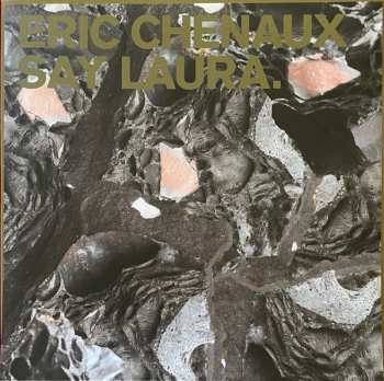 LP Eric Chenaux: Say Laura 573930