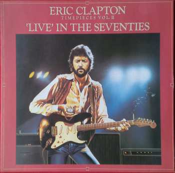 LP Eric Clapton: Timepieces Vol. II - 'Live' In The Seventies 661549