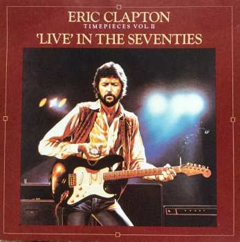 CD Eric Clapton: Timepieces Vol. II - 'Live' In The Seventies 36636