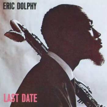 CD Eric Dolphy: Last Date 45968