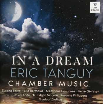 Eric Tanguy: In A Dream (Chamber Music)