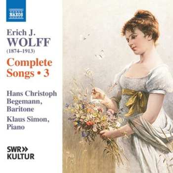 CD Erich Jaques Wolff: Sämtliche Lieder Vol.3 640177