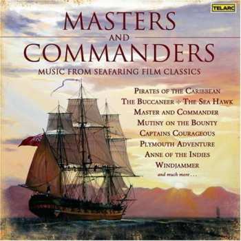 Album Erich Kunzel: Masters And Commanders - Music From Seafaring Classics