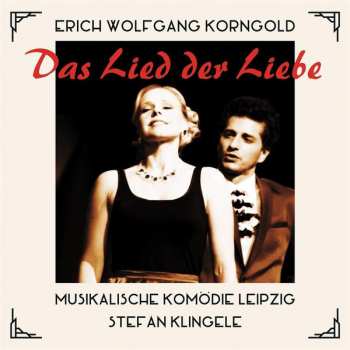 Album Erich Wolfgang Korngold: Das Lied Der Liebe