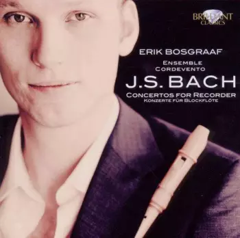 Johann Sebastian Bach: J.S. Bach Concertos For Recorder