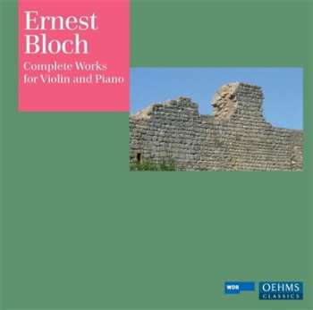 Album Ernest Bloch: Complete Works For Violin And Piano