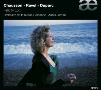 Album Maurice Ravel: Chausson ▪︎ Ravel ▪︎ Duparc