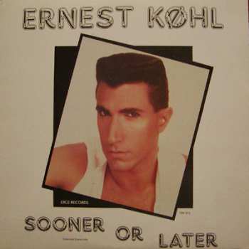 LP Ernest Kohl: Sooner Or Later (Extended Dance Mix) 587676