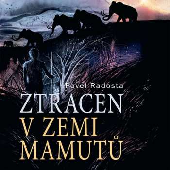 Album Ernesto Čekan: Radosta: Ztracen V Zemi Mamutů