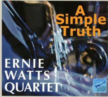 Album Ernie Watts Quartet: A Simple Truth