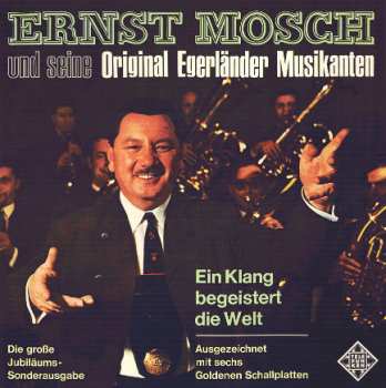 Album Ernst Mosch Und Seine Original Egerländer Musikanten: Ein Klang Begeistert Die Welt