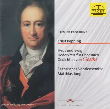 Heut Und Ewig - Liederkreis Für Chor Nach Gedichten Von Goethe