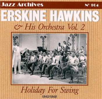 Album Erskine Hawkins And His Orchestra: Vol. 2 1940/1948 Holiday For Swing