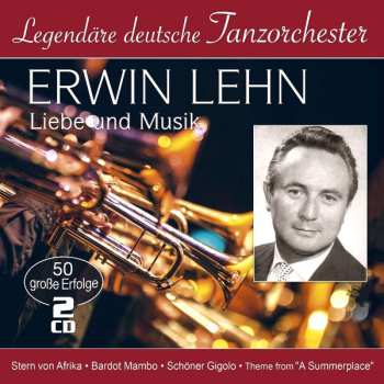 Erwin Lehn: Liebe Und Musik (50 Große Erfolge)