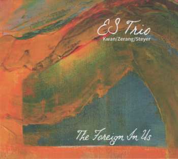 Es Trio: The Foreign In Us