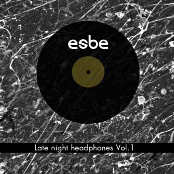 Album Esbe: Late Night Headphones (Volume 1)