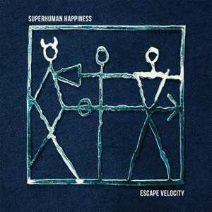 Album Superhuman Happiness: Escape Velocity