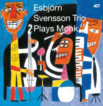 Esbjörn Svensson Trio Plays Monk