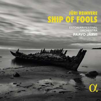 CD Estonian Festival Orch...: Juri Reinvere: Ship Of Fools 564753