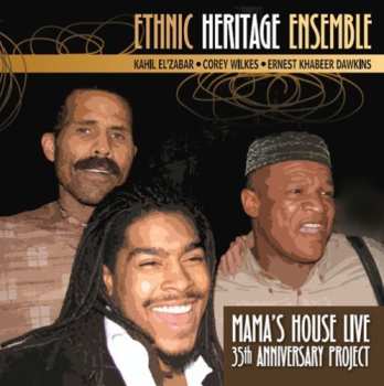 Album Ethnic Heritage Ensemble: Mama's House Live - 35th Anniversary Project