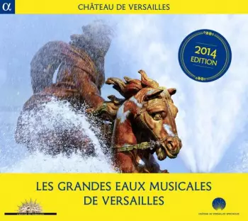 Les Grandes Eaux Musicales De Versailles 2014