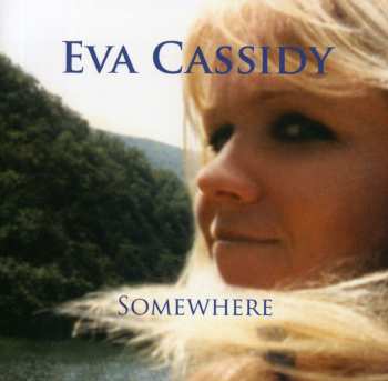 CD Eva Cassidy: Somewhere 643066