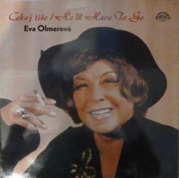 LP Eva Olmerová: Čekej Tiše / He'll Have To Go 42674