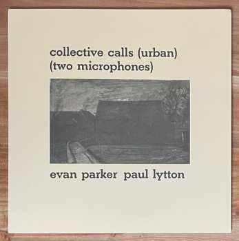 LP Evan Parker & Paul Lytton: Collective Calls (Urban) (Two Microphones) 556695