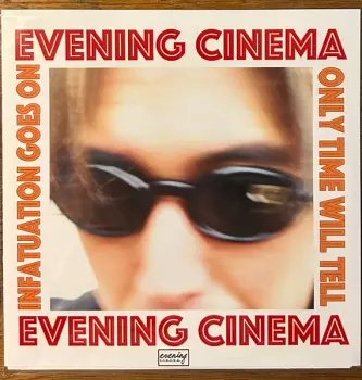 Evening Cinema: Infatuation Goes On / Only Time Will Tell 