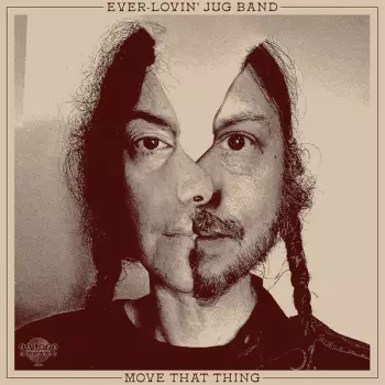 Ever-Lovin' Jug Band: Move That Thing