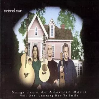 Everclear: Songs From An American Movie Vol. One: Learning How To Smile