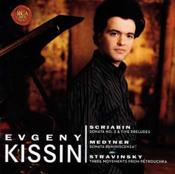 Album Yevgeny Kissin: Sonata No. 3 & Five Preludes / Sonata Reminiscenza / Three Movements From Pétrouchka