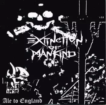 Extinction Of Mankind: Ale To England