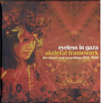 Album Eyeless In Gaza: Skeletal Framework (The Cherry Red Recordings 1981-1986)