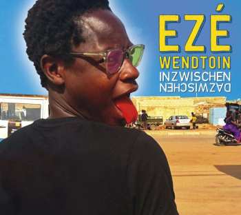 2LP Ezé Wendtoin: Inzwischen Dazwischen 469909