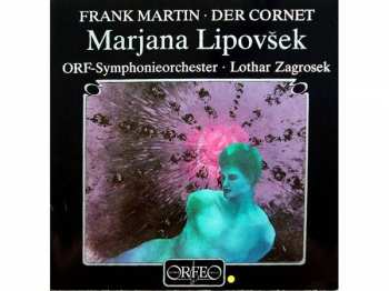 Album F. Martin: Die Weise Von Liebe Und Tod Des Cornets Christoph Rilke Für Alt & Kammerorchester