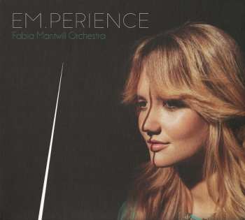 Album Fabia Mantwill Orchestra: Em.perience