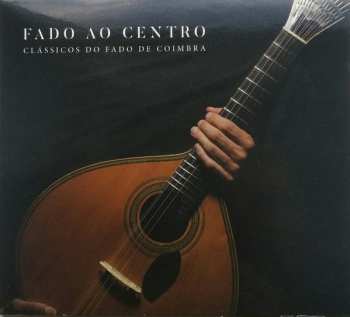 Album Fado Ao Centro: Clássicos Do Fado De Coimbra