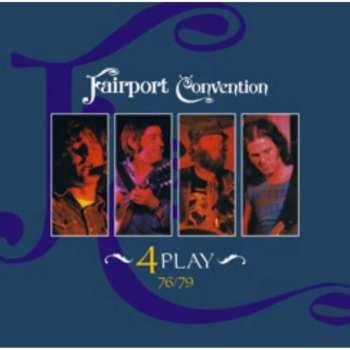 2CD Fairport Convention: 4 Play (76/79) 551397