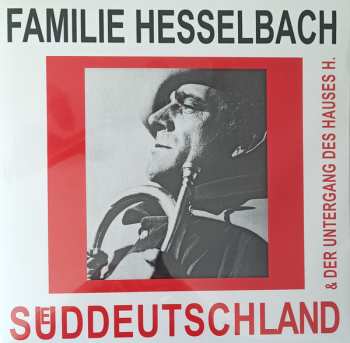 Familie Hesselbach: Sueddeutschland & Der Untergang Des Hauses H.