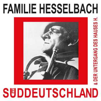 LP Familie Hesselbach: Sueddeutschland & Der Untergang Des Hauses H. LTD 617381