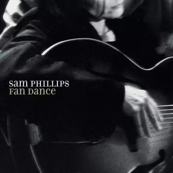 Sam Phillips: Fan Dance