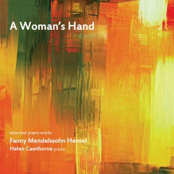 Fanny Mendelssohn Hensel: A Woman's Hand